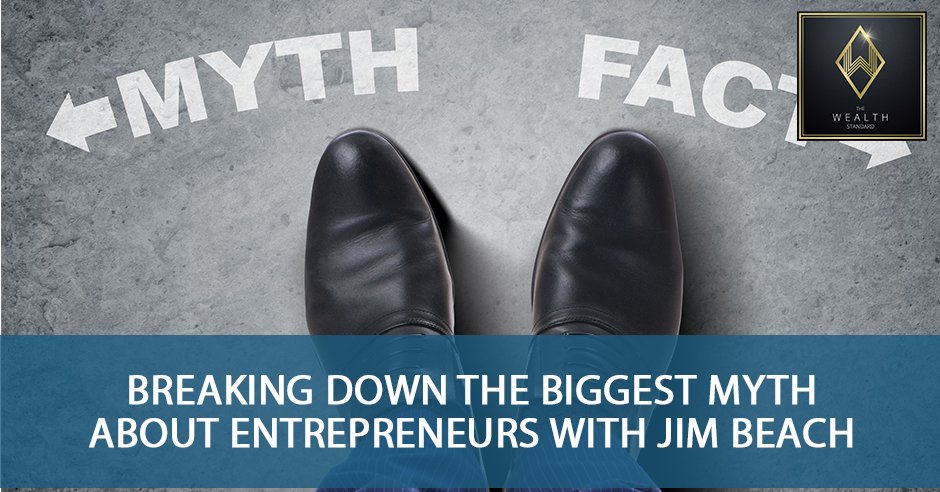 TWS 10 | Myth About Entrepreneurs