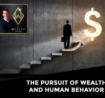 Wealth And Human Behavior