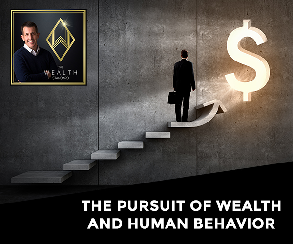 Wealth And Human Behavior